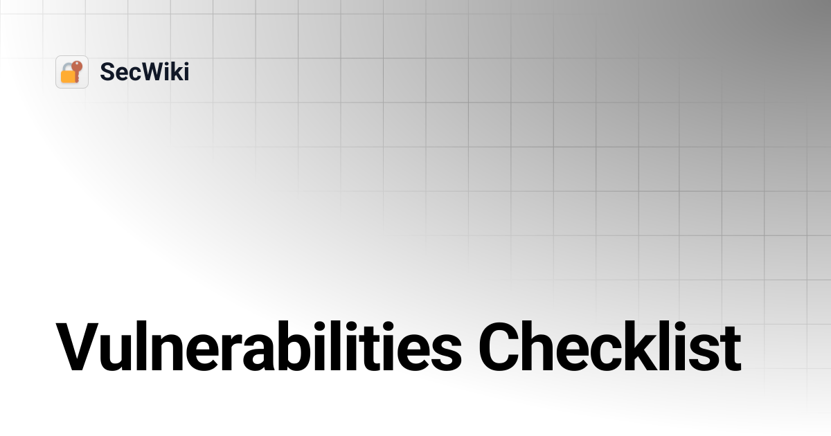 Vulnerabilities Checklist | SecWiki