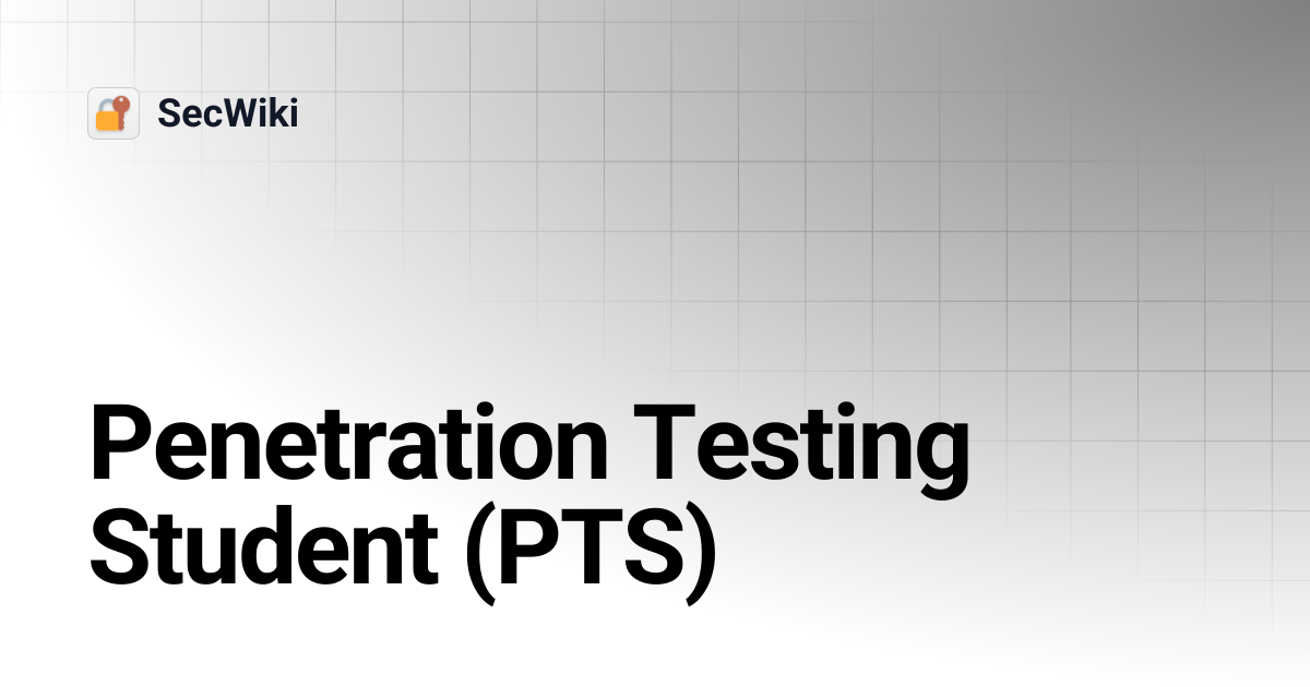 Penetration Testing Student (PTS) | SecWiki